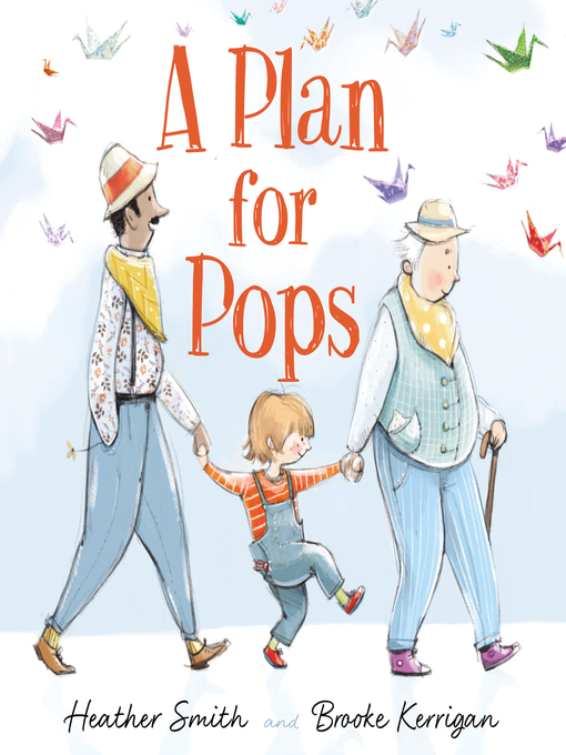 Title details for A Plan for Pops by Heather Smith - Wait list